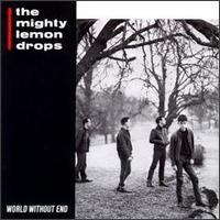 The Mighty Lemon Drops - World Without End lyrics