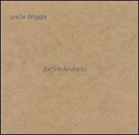 Uncle Wiggly - Farfetchedness lyrics