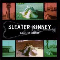 Sleater-Kinney - Call the Doctor lyrics