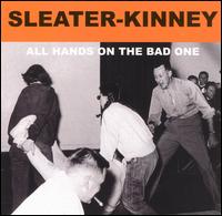 Sleater-Kinney - All Hands on the Bad One lyrics