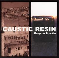 Caustic Resin - Keep on Truckin lyrics