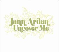 Jann Arden - Uncover Me lyrics