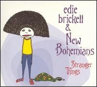 Edie Brickell - Stranger Things lyrics