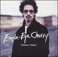 Eagle-Eye Cherry - Present/Future lyrics