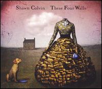 Shawn Colvin - These Four Walls lyrics