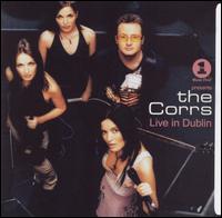 The Corrs - VH1 Presents the Corrs: Live in Dublin lyrics