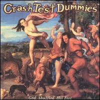 Crash Test Dummies - God Shuffled His Feet lyrics