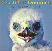 Crash Test Dummies - A Worm's Life lyrics