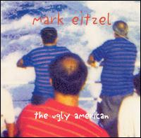 Mark Eitzel - The Ugly American lyrics