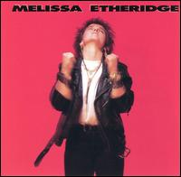 Melissa Etheridge - Melissa Etheridge lyrics