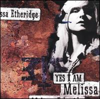 Melissa Etheridge - Yes I Am lyrics