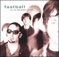 Fastball - All the Pain Money Can Buy lyrics