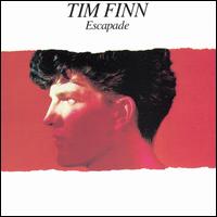 Tim Finn - Escapade lyrics
