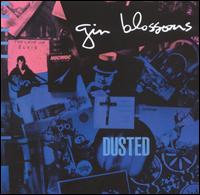 Gin Blossoms - Dusted lyrics