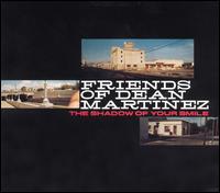 Friends of Dean Martinez - The Shadow of Your Smile lyrics