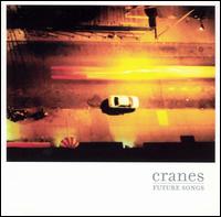 Cranes - Future Songs lyrics