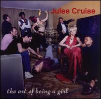Julee Cruise - The Art of Being a Girl lyrics