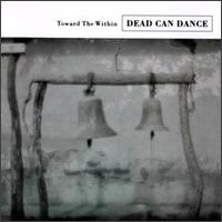Dead Can Dance - Toward the Within [live] lyrics