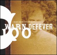 Warren Defever - I Want You to Live One Hundred Years lyrics