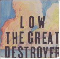 Low - The Great Destroyer lyrics