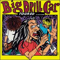 Big Drill Car - Toured (A Live Album) lyrics