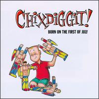 Chixdiggit! - Born on the First of July lyrics