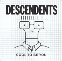 Descendents - Cool to Be You lyrics