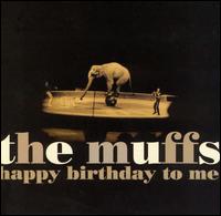 The Muffs - Happy Birthday to Me lyrics