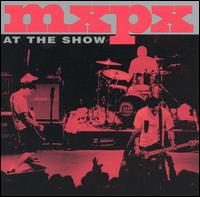 MxPx - At the Show [live] lyrics