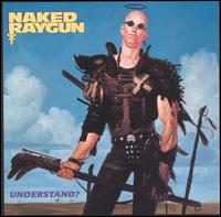 Naked Raygun - Understand? lyrics