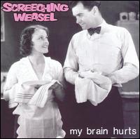 Screeching Weasel - My Brain Hurts lyrics