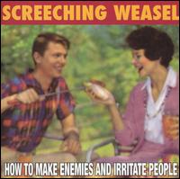 Screeching Weasel - How to Make Enemies and Irritate People lyrics