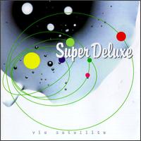 Super Deluxe - Via Satellite lyrics