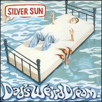 Silver Sun - Dad's Weird Dream lyrics
