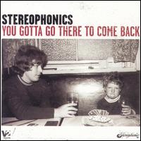 Stereophonics - You Gotta Go There to Come Back lyrics