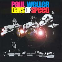 Paul Weller - Days of Speed [live] lyrics