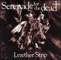Lether Strip - Serenade for the Dead lyrics