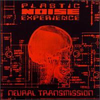Plastic Noise Experience - Neural Transmission lyrics