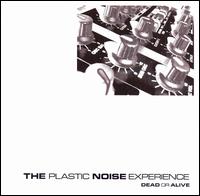 Plastic Noise Experience - Dead or Alive lyrics