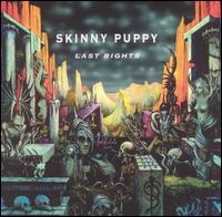 Skinny Puppy - Last Rights lyrics
