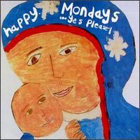 Happy Mondays - Yes, Please lyrics