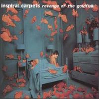 Inspiral Carpets - Revenge of the Goldfish lyrics