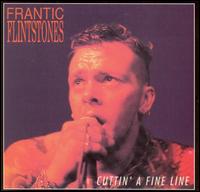 Frantic Flintstones - Cuttin' a Fine Line lyrics