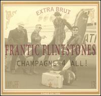 Frantic Flintstones - Champagne 4 All! lyrics
