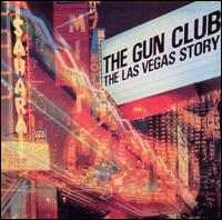 Gun Club - The Las Vegas Story lyrics