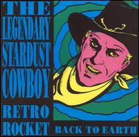 Legendary Stardust Cowboy - Retro Rocket Back to Earth lyrics