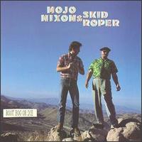 Mojo Nixon - Root Hog or Die lyrics