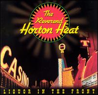 Reverend Horton Heat - Liquor in the Front lyrics