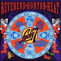 Reverend Horton Heat - Lucky 7 lyrics