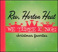 Reverend Horton Heat - We Three Kings lyrics